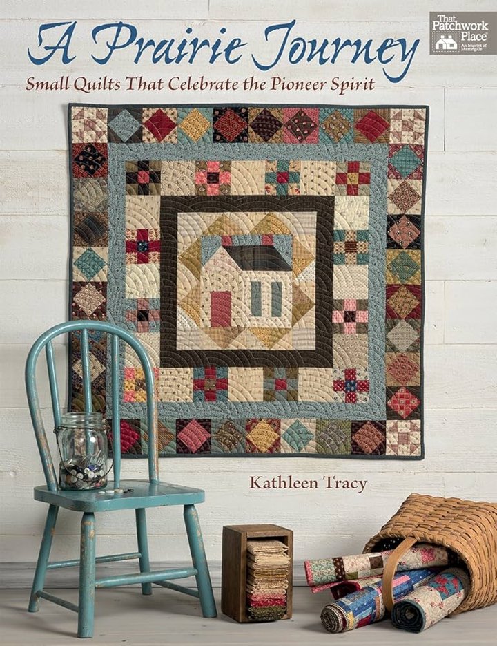 The Prairie Journey Quilt Book_ A Journey Through the American Prairie Quilts