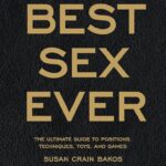 The_ultimate_guide_to_best_sex_ever_positions_techniques_toys_and_games