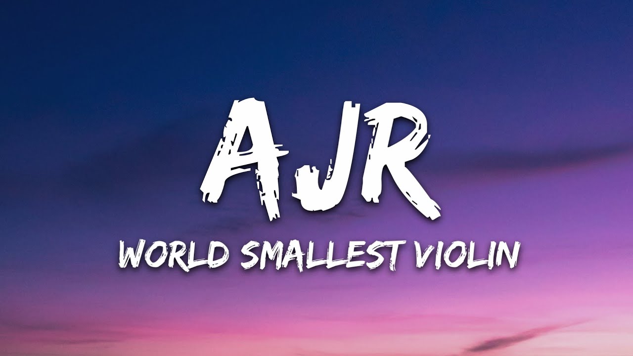 AJR_s Worlds Smallest Violin Lyrics