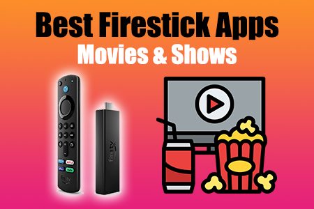 The Best TV and Movie Streaming Apps for FireStick