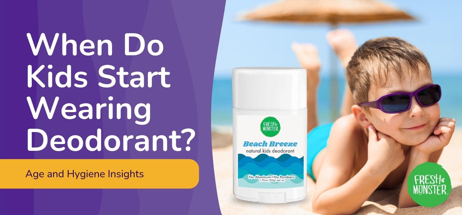 When Should Kids Start Wearing Deodorant